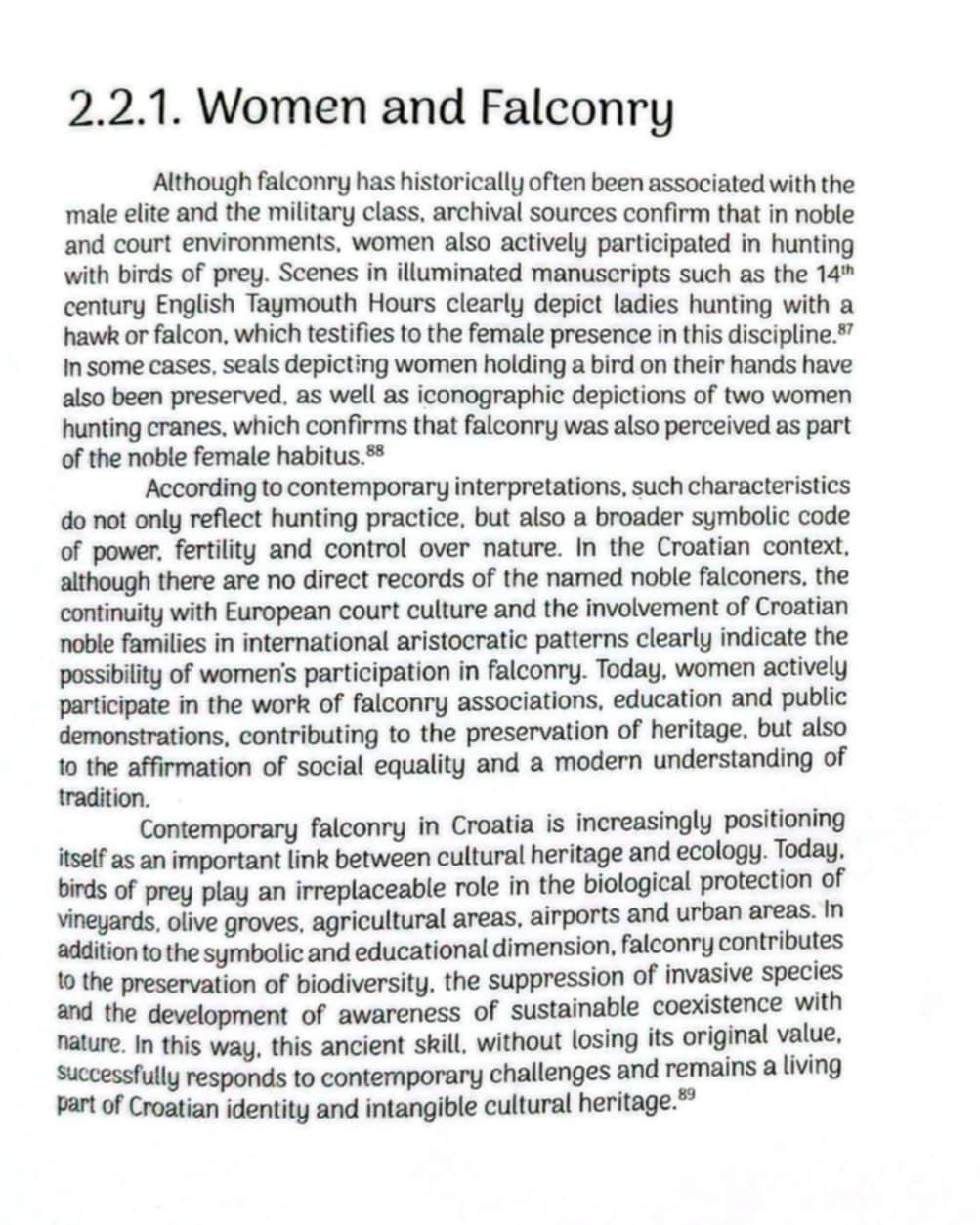 The permanent exhibition of the Hunting Museum in Zagreb includes documents on the history of falconry.